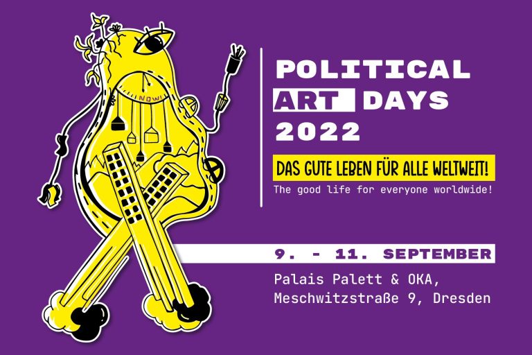 Political Art Days 2022 – Fokus: Das Gute Leben für Alle weltweit